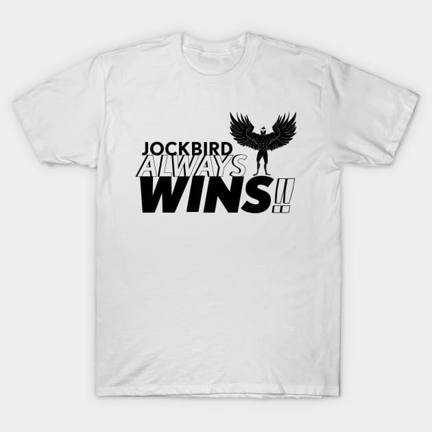 Jock Bird Always Wins T-Shirt by AoD